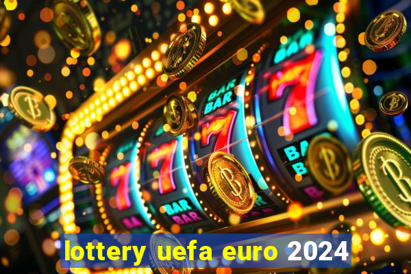 lottery uefa euro 2024