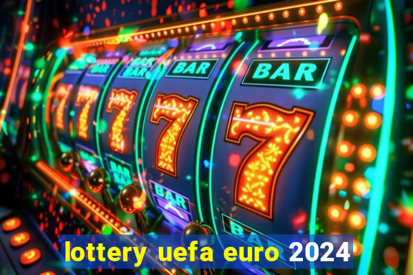 lottery uefa euro 2024