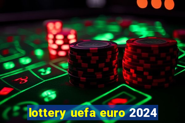 lottery uefa euro 2024