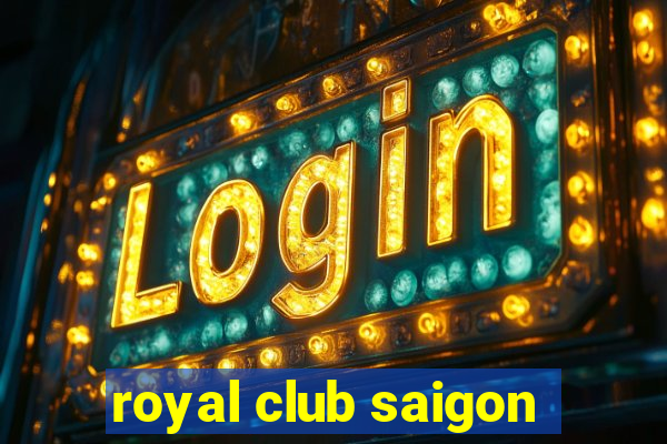 royal club saigon