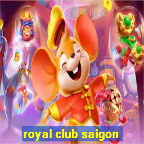 royal club saigon