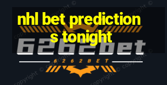 nhl bet predictions tonight