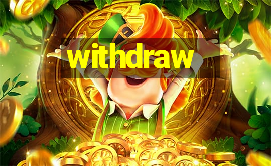 withdraw