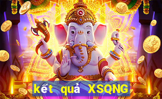 kết quả XSQNG ngày 19