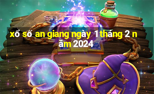 xổ số an giang ngày 1 tháng 2 năm 2024