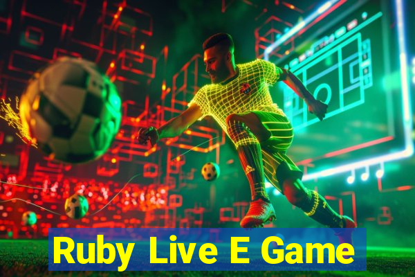 Ruby Live E Game