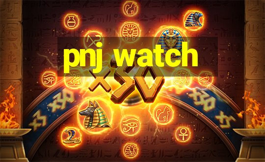 pnj watch