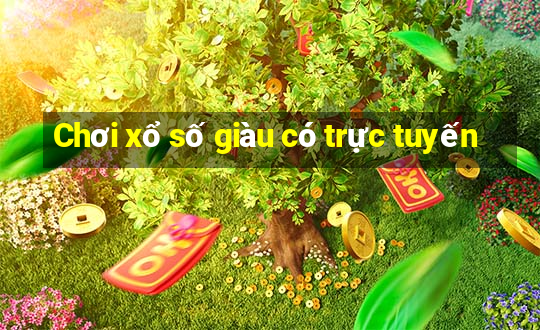 Chơi xổ số giàu có trực tuyến