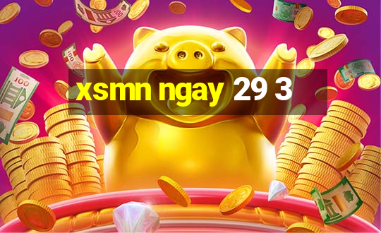 xsmn ngay 29 3