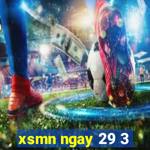 xsmn ngay 29 3