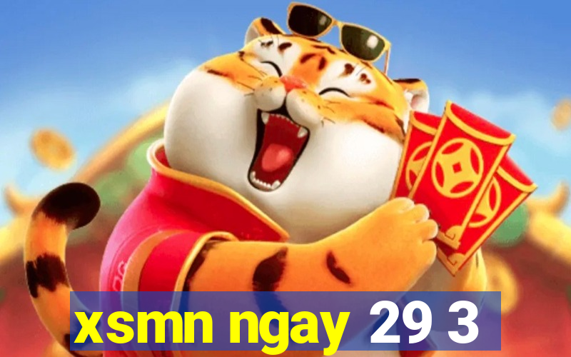 xsmn ngay 29 3