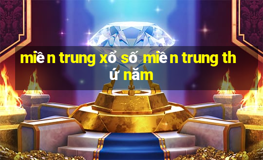 miền trung xổ số miền trung thứ năm