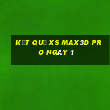 kết quả xs Max3D Pro ngày 1