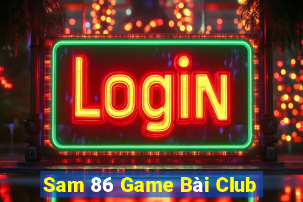 Sam 86 Game Bài Club