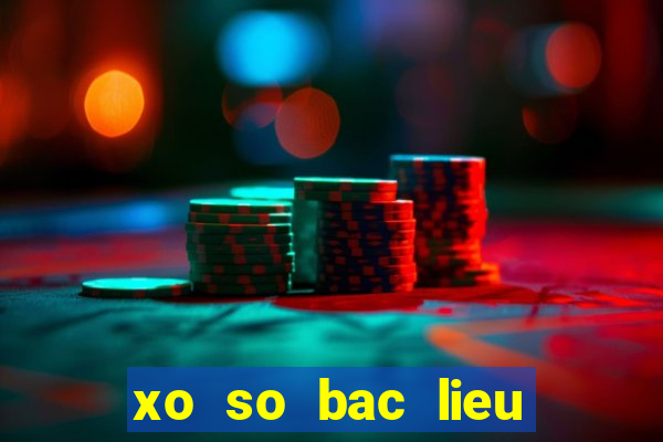 xo so bac lieu ngay 24 4