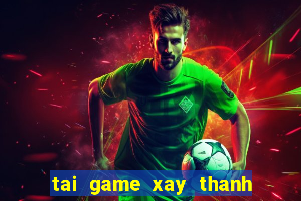 tai game xay thanh danh nhau