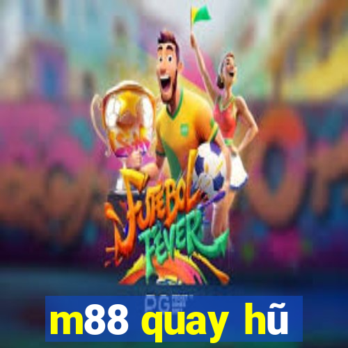 m88 quay hũ