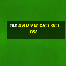 168 Khu vui chơi giải trí