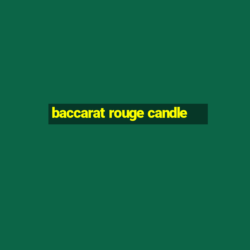 baccarat rouge candle