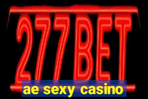 ae sexy casino