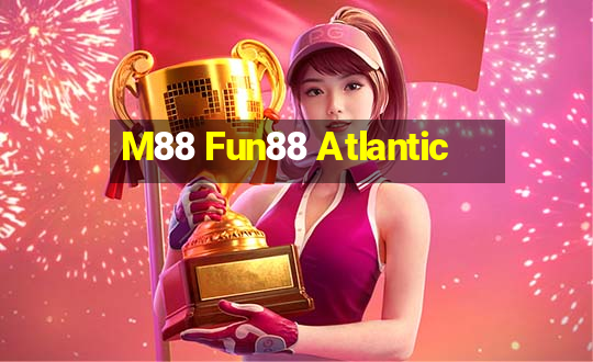 M88 Fun88 Atlantic