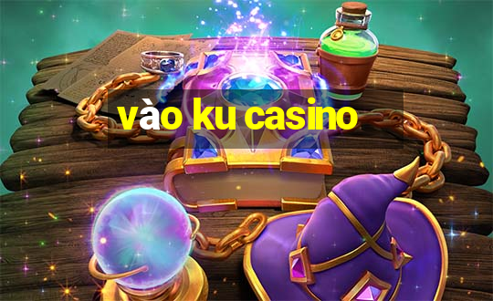 vào ku casino