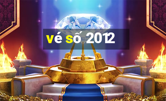 vé số 2012