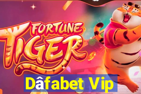 Dâfabet Vip