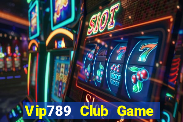 Vip789 Club Game Bài B52 Đổi Thưởng 2024