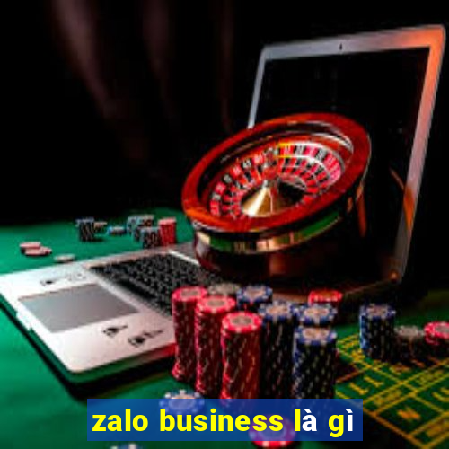 zalo business là gì