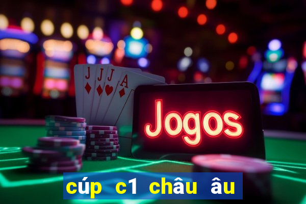 cúp c1 châu âu chừng nào đá