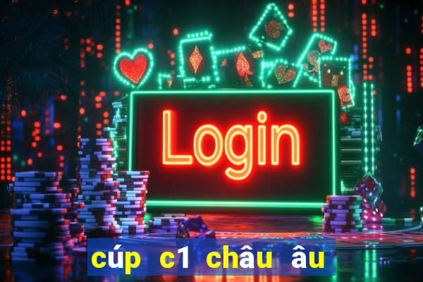 cúp c1 châu âu chừng nào đá