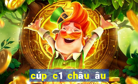 cúp c1 châu âu chừng nào đá