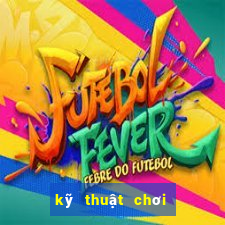 kỹ thuật chơi bài poker