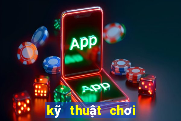 kỹ thuật chơi bài poker