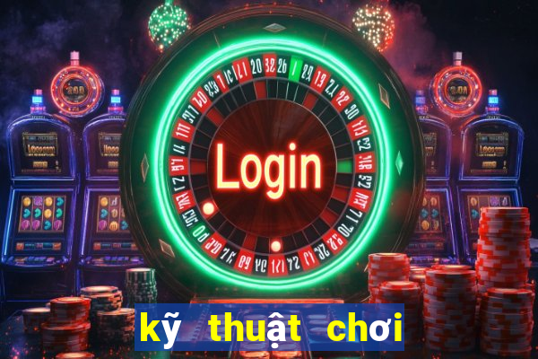 kỹ thuật chơi bài poker