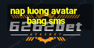 nap luong avatar bang sms