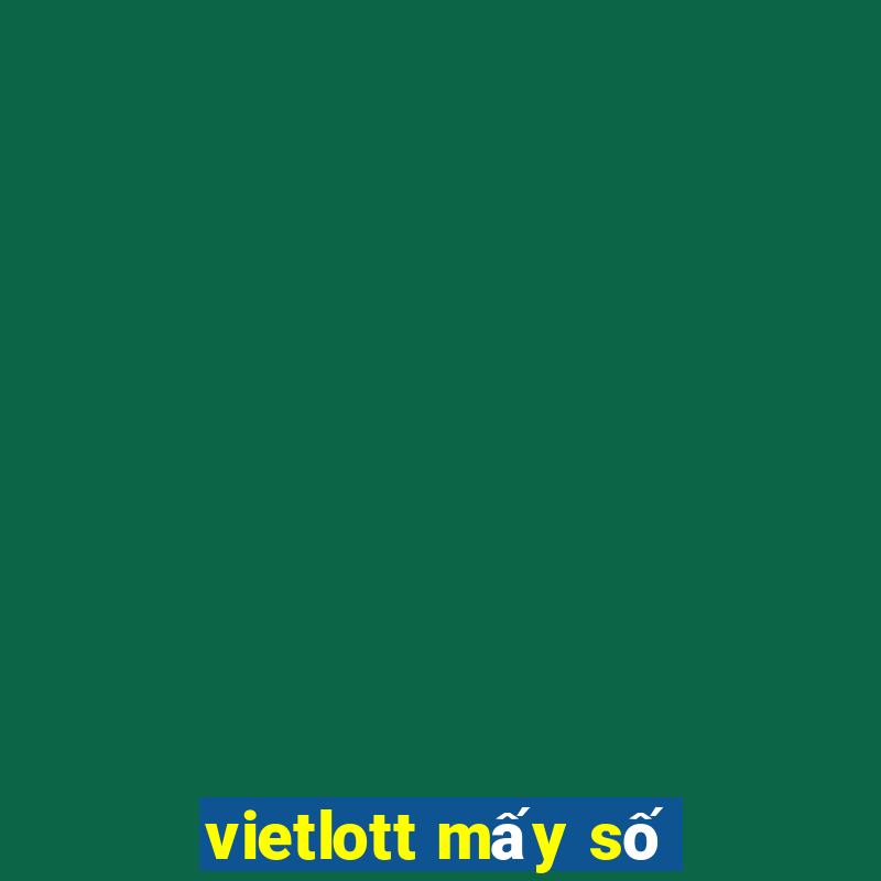 vietlott mấy số