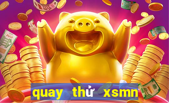 quay thử xsmn thần tài