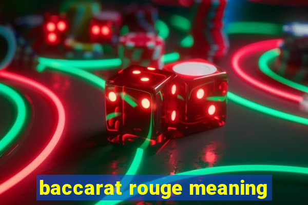 baccarat rouge meaning