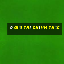 9 Giải trí chính thức