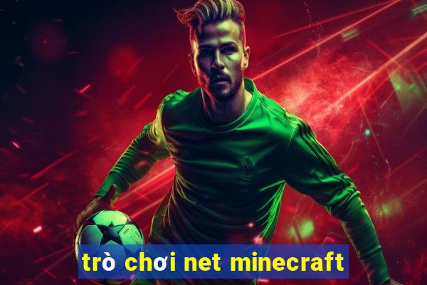 trò chơi net minecraft