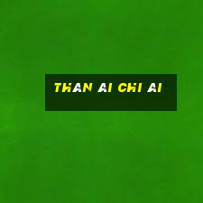 thân ái chi ái