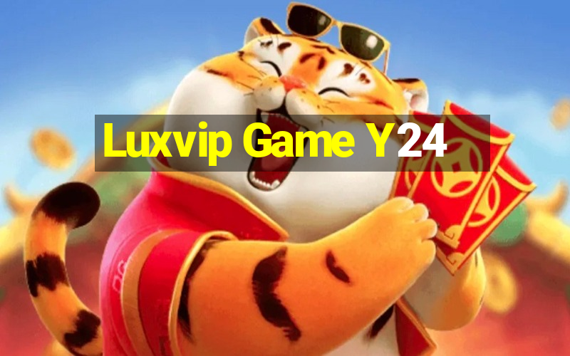 Luxvip Game Y24