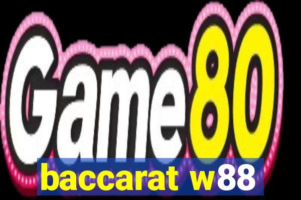 baccarat w88