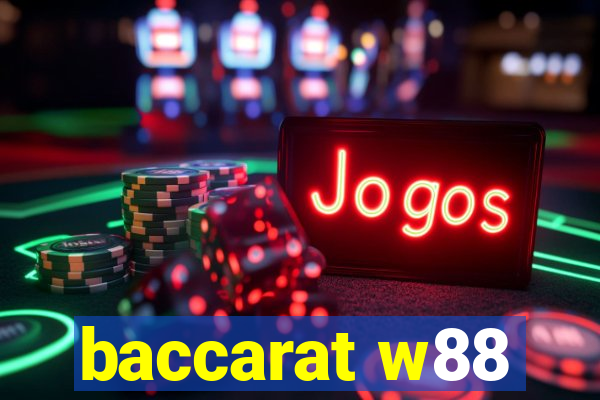 baccarat w88