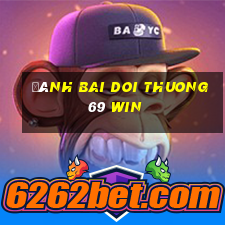 đánh bai doi thuong 69 win