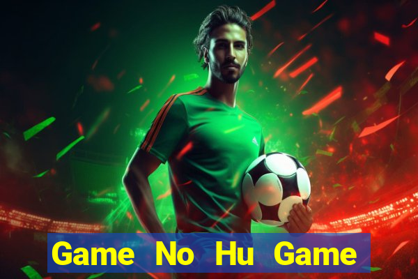 Game No Hu Game Bài Apk