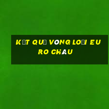 kết quả vòng loại euro châu