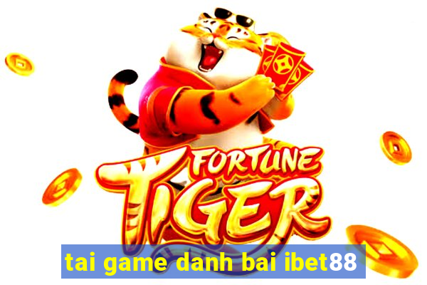 tai game danh bai ibet88